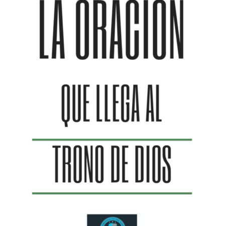 La Oración Que Llega Al Trono De Dios